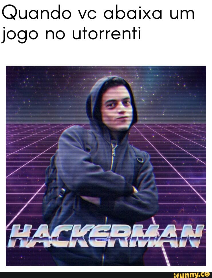 Quando vc
abaixa um
jogo no utorrenti