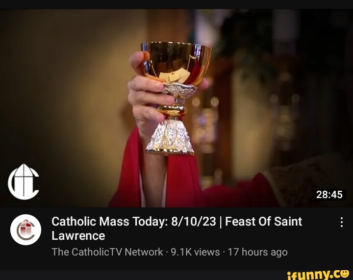 Catholic Mass Today I Feast Of Saint Lawrence The CatholicTV Network 9