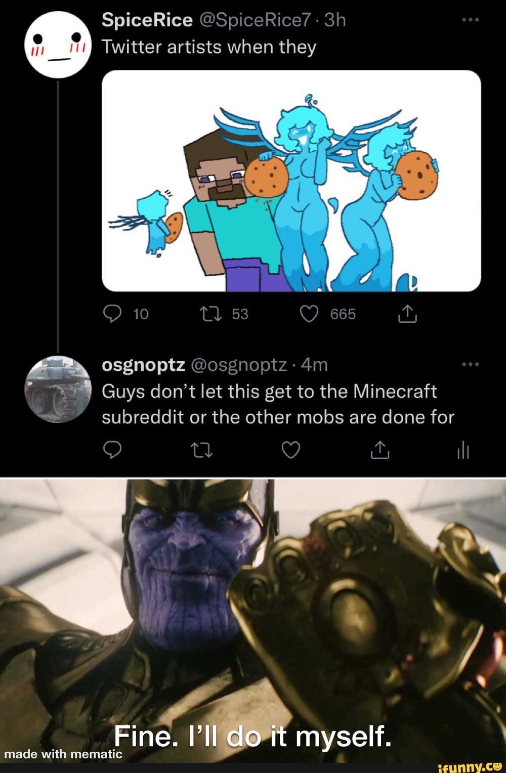 SpiceRice @SpiceRice7- Twitter artists when they 10 53 665 LP osgnoptz  @osgnoptz: Guys don't let