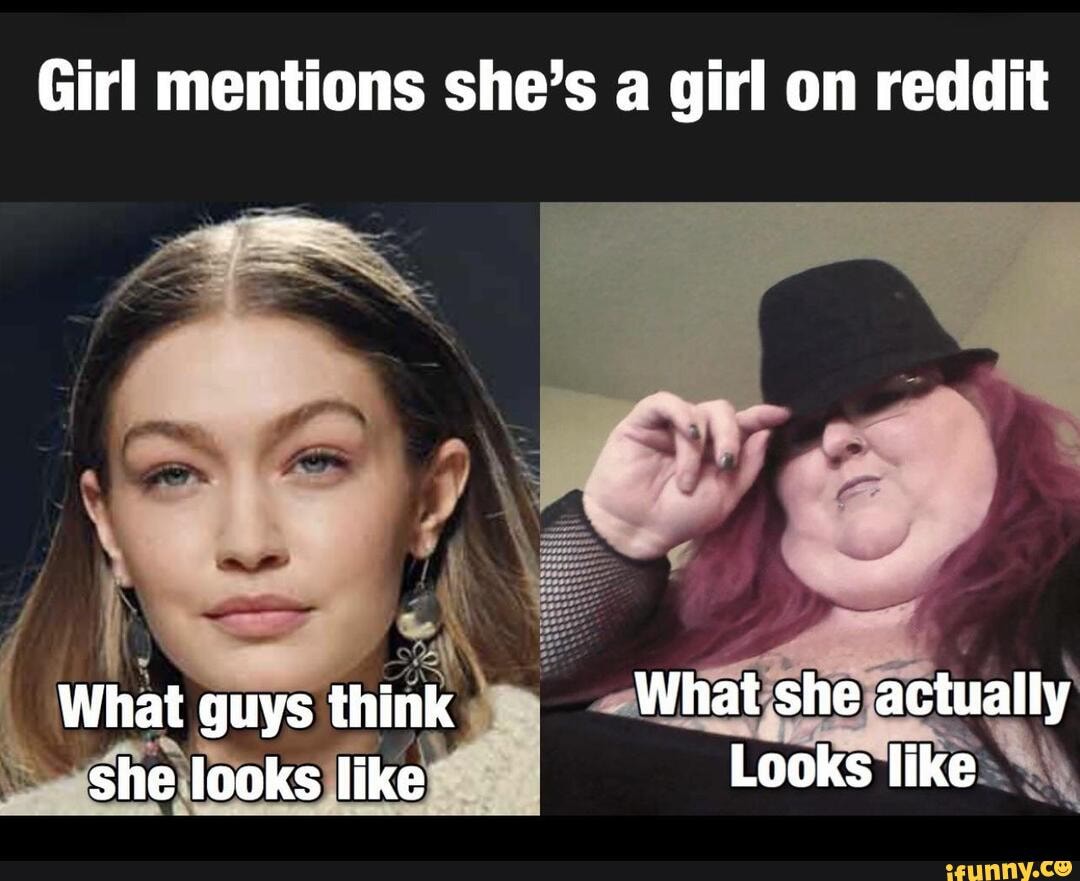 Girl Mentions Shes A Girl On Reddit What Guys Think What She Actually She Looks Like Looks Like 