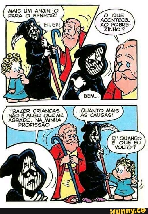 MAIS UM ANJINHO PARA O SENHOR! O QUE ACONTECEU AO POBRE-
ZINHO?
TRAZER CRIANÇAS QUANTO MAIS NÃO É ALGO QUE ME AS CAUSAS!
AGRADE NA MINHA PROFISSÃO...
RE>