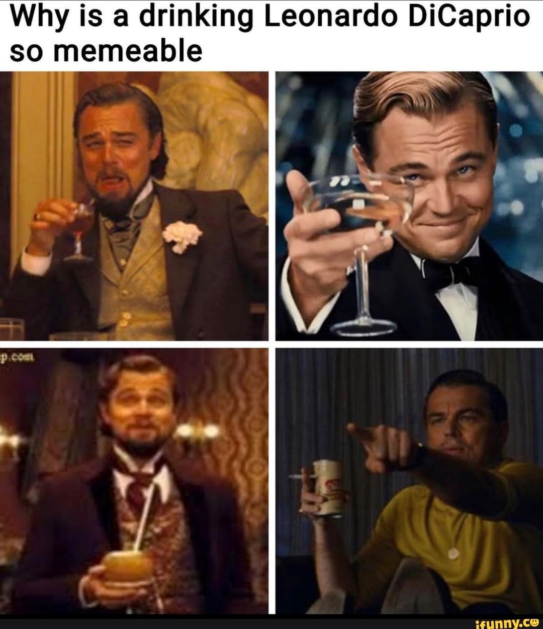 Why is a drinking Leonardo DiCaprio so memeable
