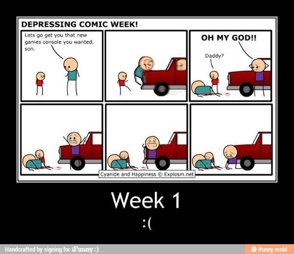 DEPRESSING COMIC WEEK! - Week 1
:(