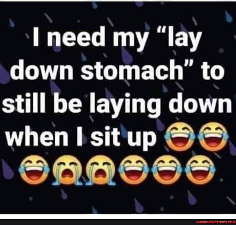 I need my "lay clown stomach" to still be laying down when sit up