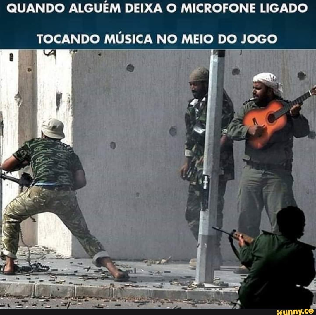 QUANDO ALGUÉM DEIXA O MICROFONE LIGADO
TOCANDO MÚSICA NO MEIO DO JOGO
