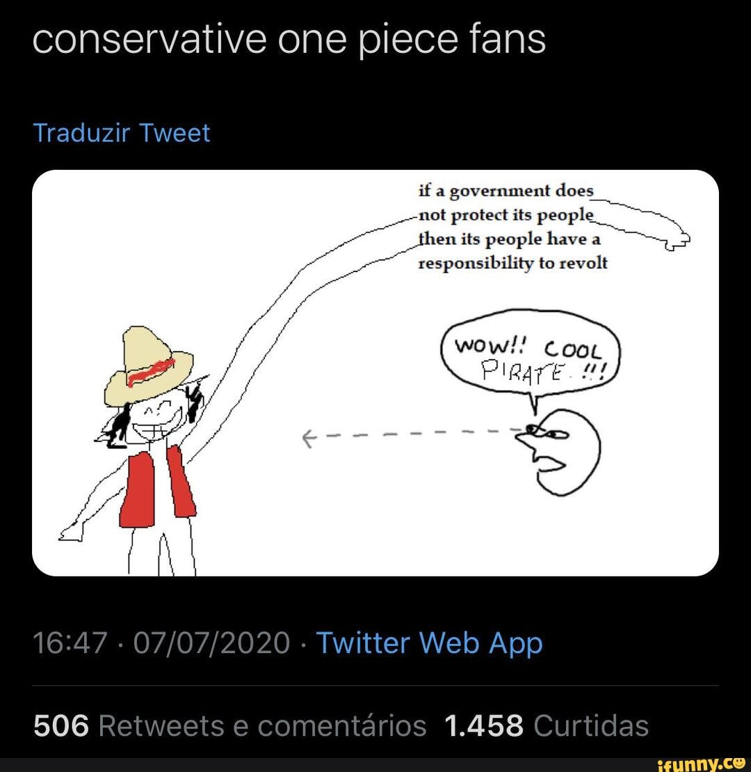 Conservative One Piece Fans Traduzir Tweet If A Government Does Not Protect Its People En Its People Have A Responsibility To Revolt 506 Somentarios 1 458 C