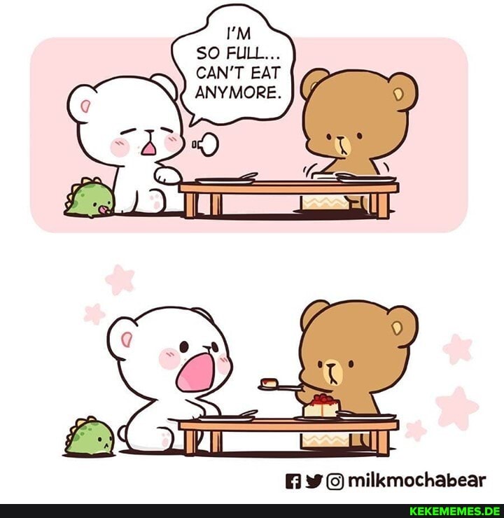 SO FULL...
CAN'T EAT ANYMORE.
milkmochabear