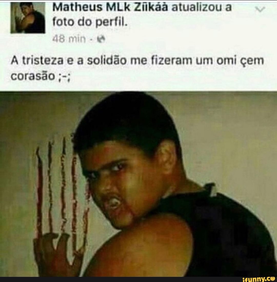 A tristeza e a solidão me fizeram um omi çem