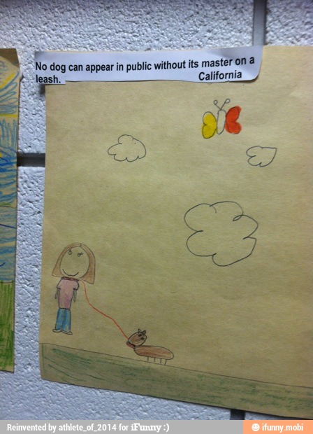 No dog can appear in public without its
master ona
a
Califomia