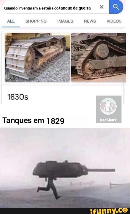 Quando inventaram a esteira dotanque de guerra
X
Tanques em 1829
