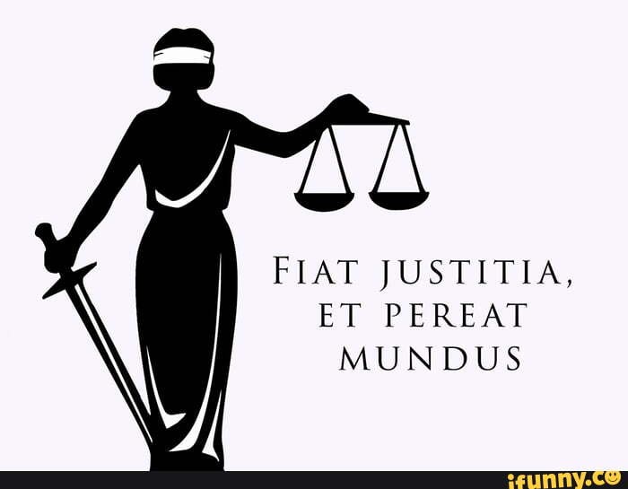 Fiat justitia pereat mundus