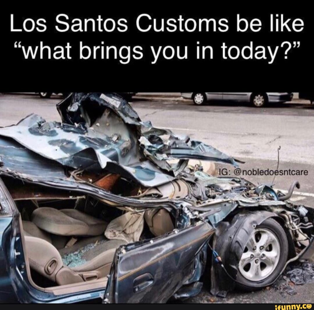 Los Santos Customs be like
"what brings you in today?"
ad SS SS
I 4 ee
@nobledoesntcare