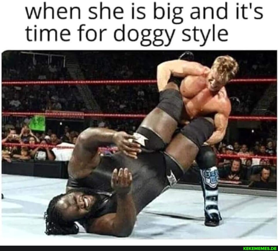 when she is big and it's time for doggy style SS