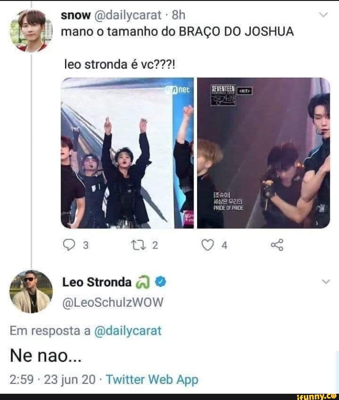 4 snow @dailycarat : p mano o tamanho do BRAÇO DO JOSHUA
2
Em resposta @dailycarat
2:59 23 jun 20 Twitter Web App