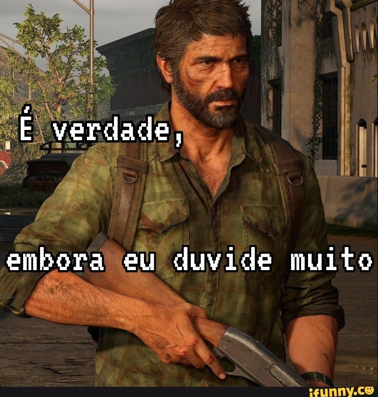 E verdade,
enbora eu duvide muito