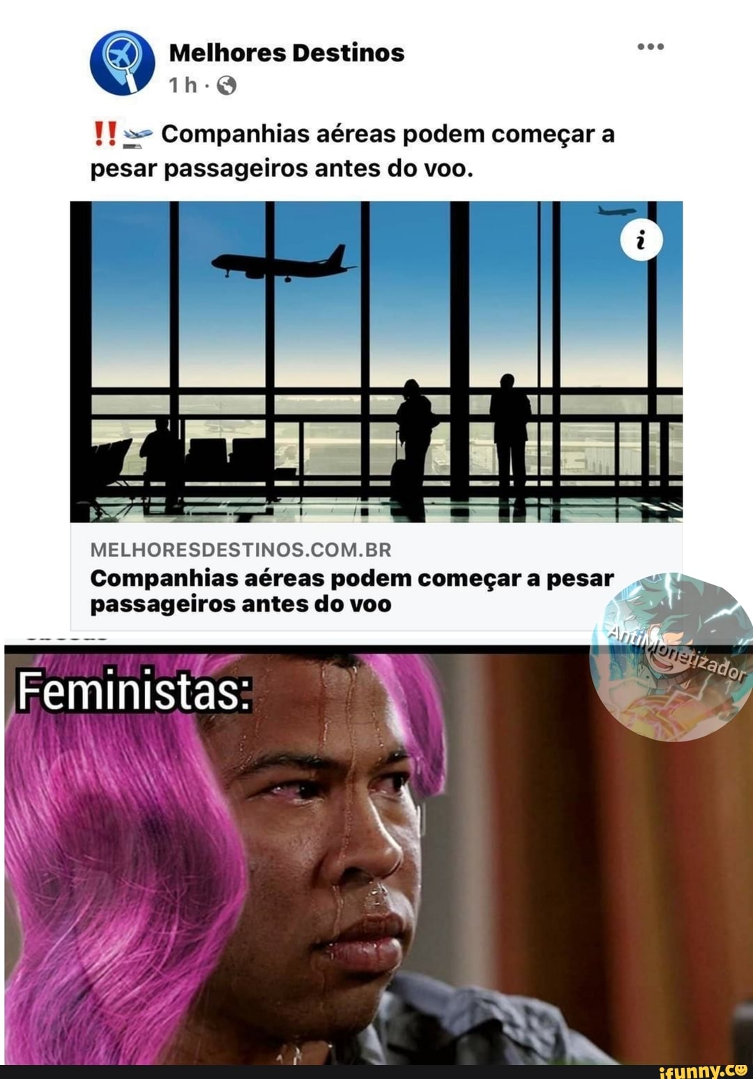 Melhores Destinos
Companhias aéreas podem começar a pesar passageiros antes do voo.
II
MELHORESDESTINOS.COM.BR
ES
Companhias aéreas podem começar a pesar passageiros antes do voo
Feministas: