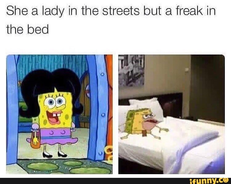 Lady in the streets and a freak in the sheets
