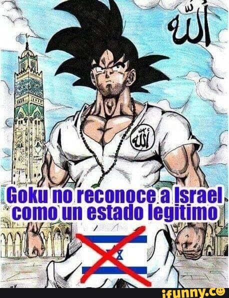 Goku nofe reconoce' 'a Israel, como un estado legit