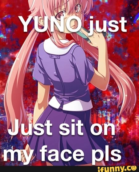 Yuno Just Just Sit On My Face Pls Ifunny Brazil