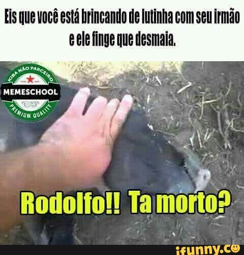 Eis que você está brincando de lutinha com seu irmão
gelo finge que desmaia.
