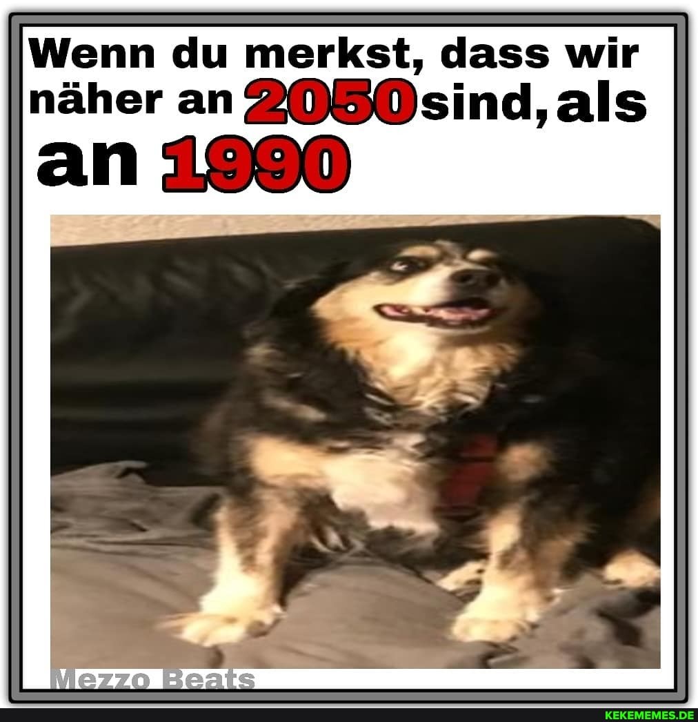 Wenn du merkst, dass wir
näher an 2080sind, als