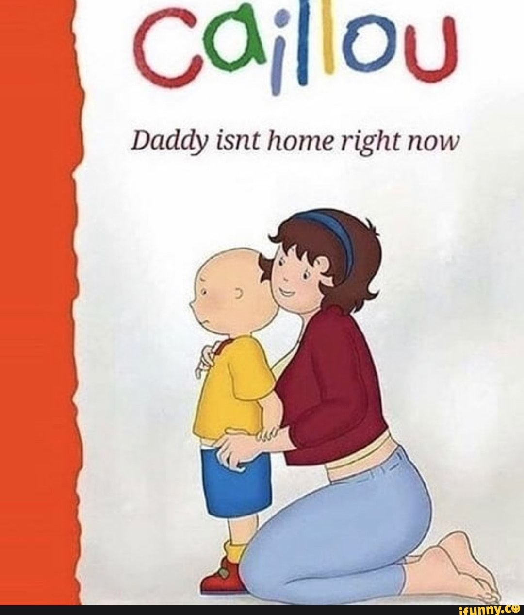 Caillou daddy isn t home right now