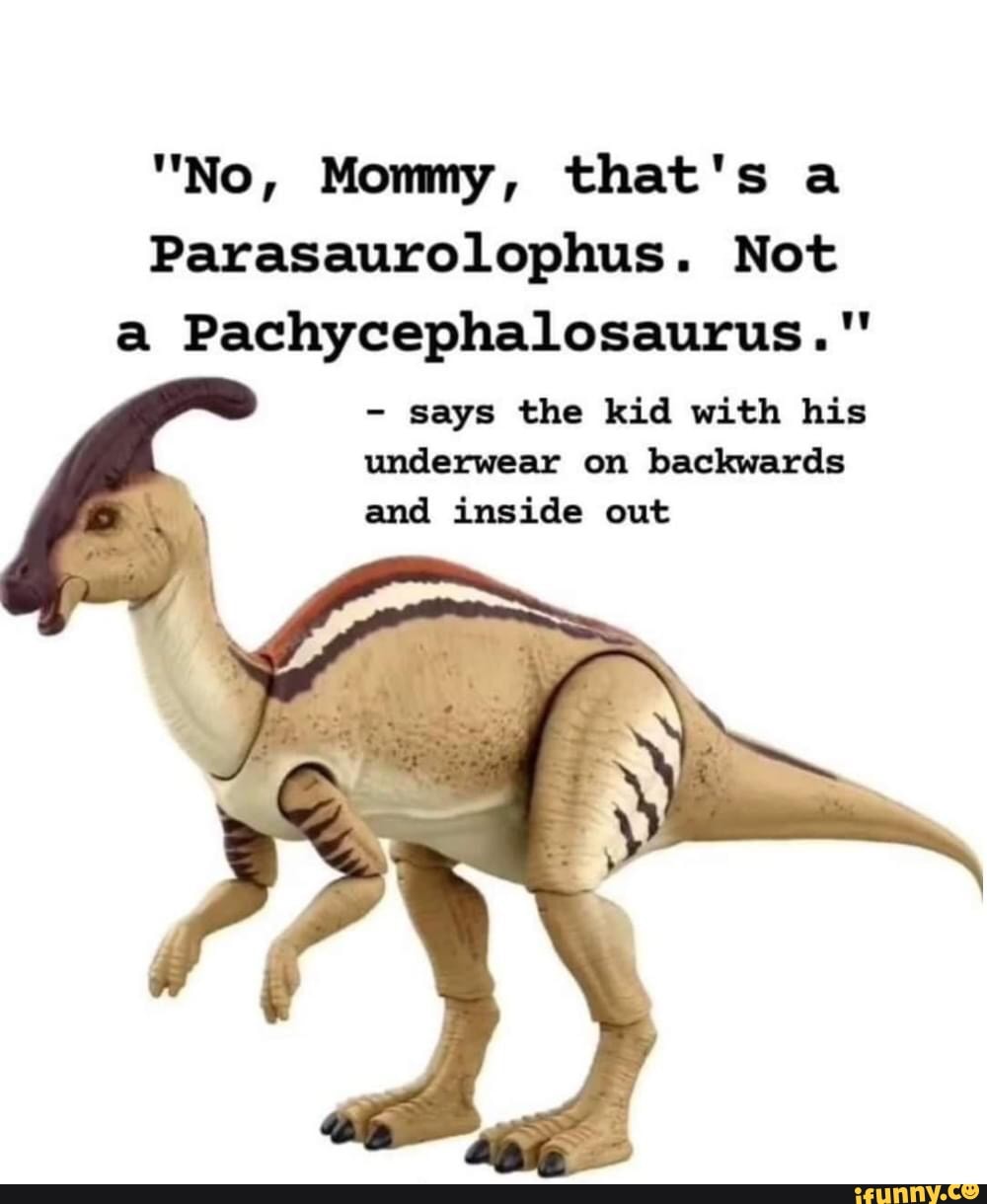 Parasaurolophus memes. Best Collection of funny Parasaurolophus ...