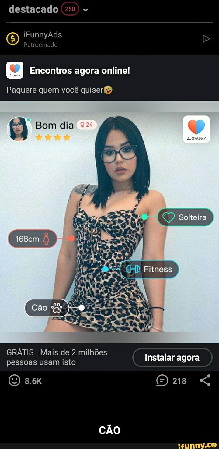 destacado iFunnyAds
Patroc nado
Encontros agora online!
Paquere quem você quiser
GRÁTIS - Mais de 2 milhões pessoas usam isto
8.6%
Fitness
Instalar agora
218 - CÃO