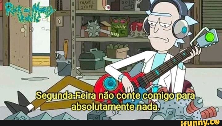 Segunda:Feira não conte comigo