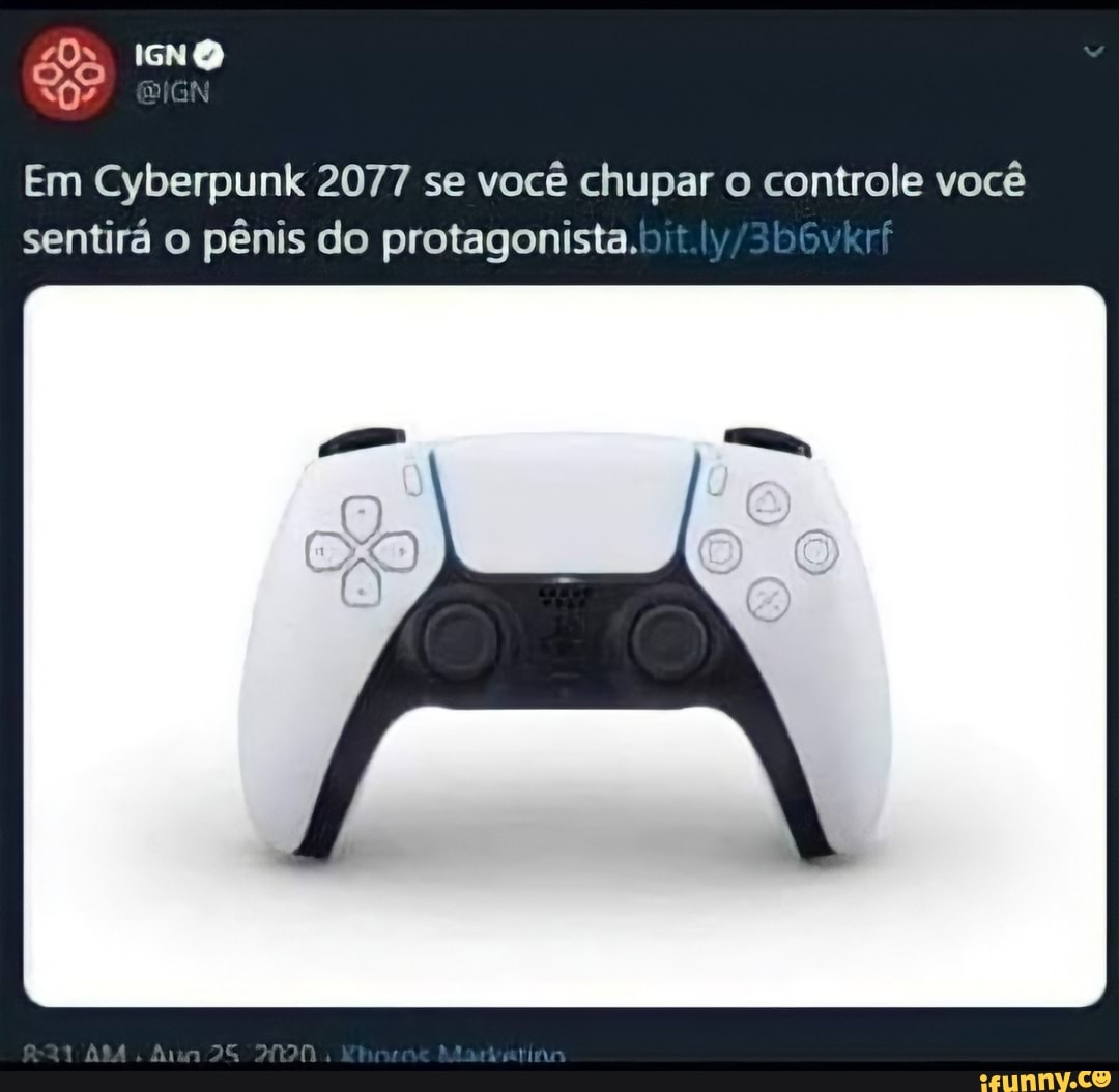 Em Cyberpunk 2077 se você chupar o controle você sentirá o pênis do protagonista.
Jo