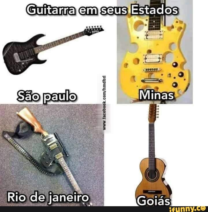 [Guitarra seus Estados
Minas
Rio de janeiro, GOiás