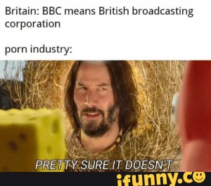 Funny British Porn - 50 Memes That Topped the Charts on Reddit Last Week - Funny Gallery -  Britain: BBC means British broadcasting corporation porn industry: - iFunny  Brazil