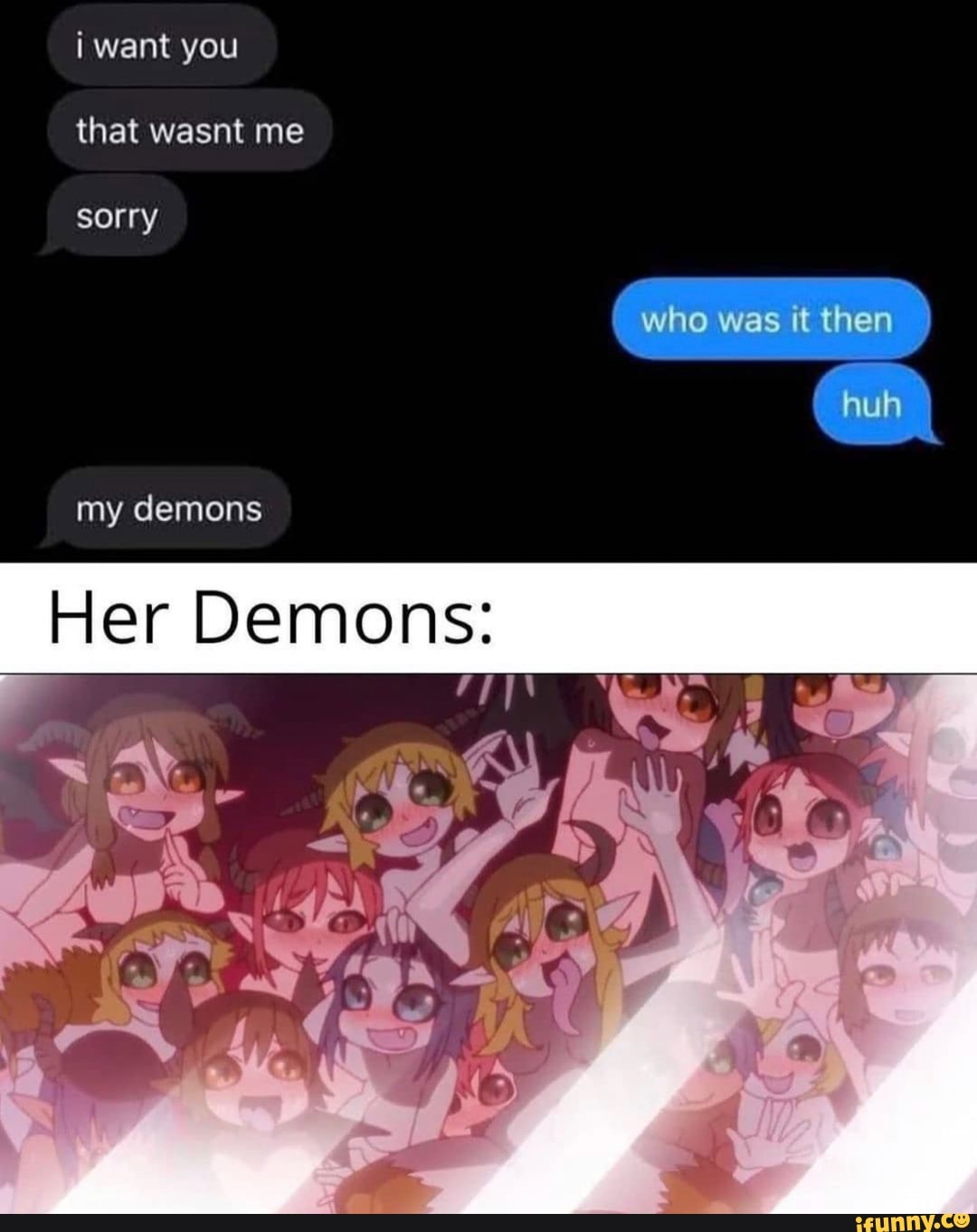 i want you that wasnt me
sorry
my demons
Her Demons: