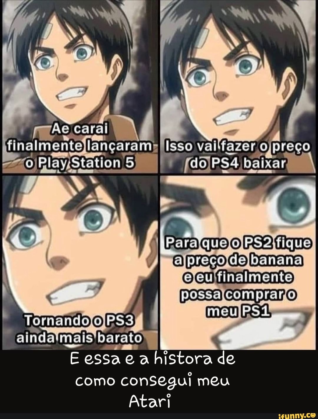 Isso
so vailfazer
ajpreçojdejbanana) ejeuifinalmente possajcomprario)
ainda mais barato como consegui meu
Atari