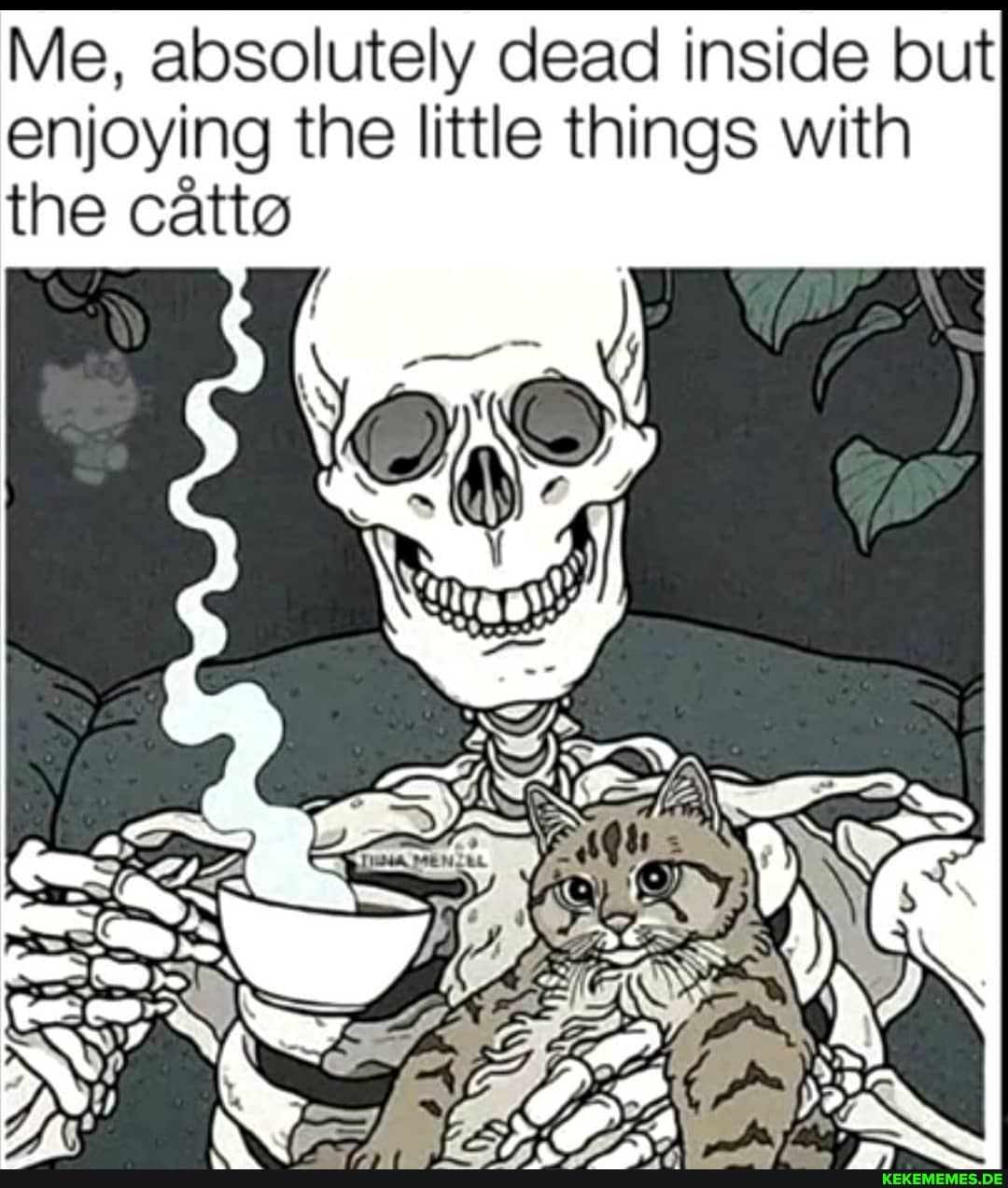 Me, absolutely dead inside but enjoying the little things with the catto
