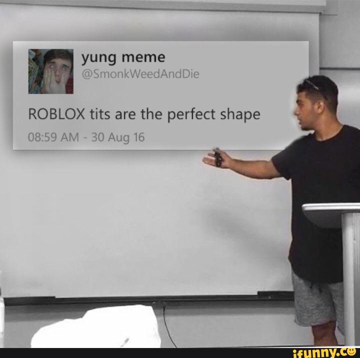 Roblox Tits Are The Perfect Shape Ifunny - 25 best memes about roblox boobs roblox boobs memes