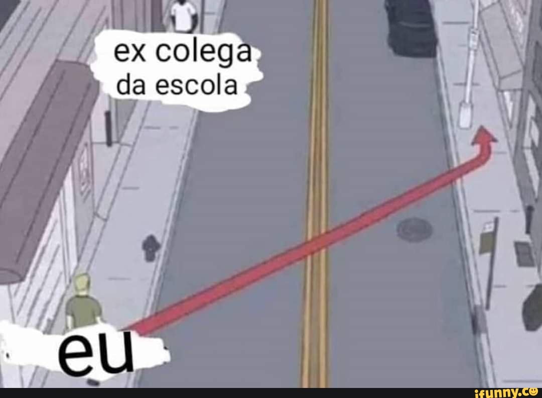 ex colega, da escola