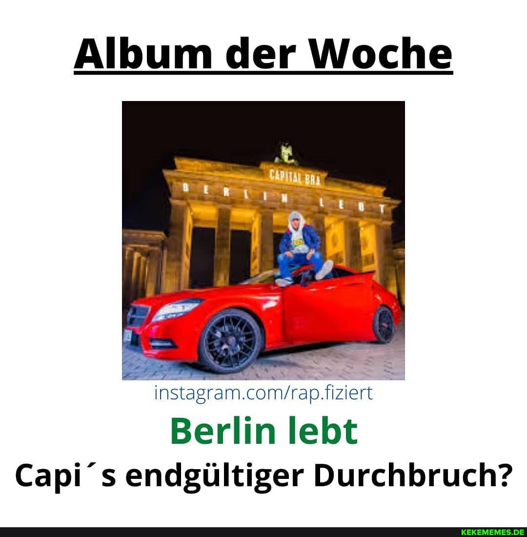 Album der Woche
fiziert
Berlin lebt
Capi endgültiger Durchbruch?