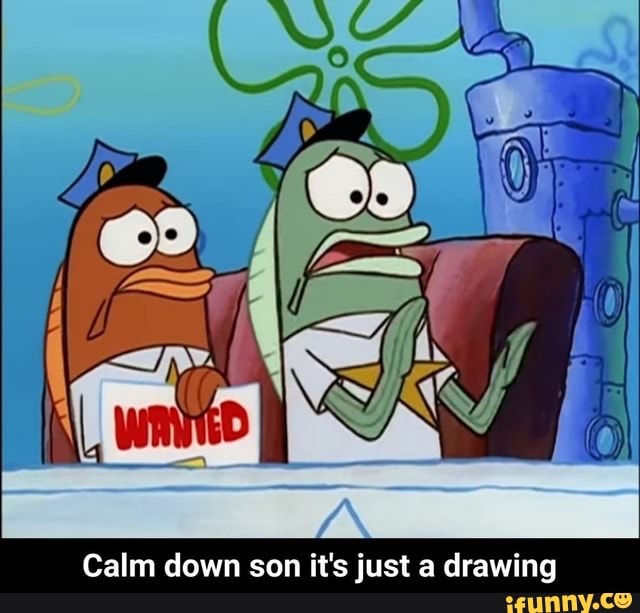 Calm Down Son Its Just A Drawing 