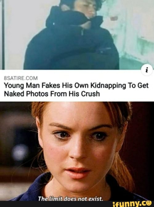 Young Man Fakes His Own Kidnapping To Get
Naked Photos From His Crush