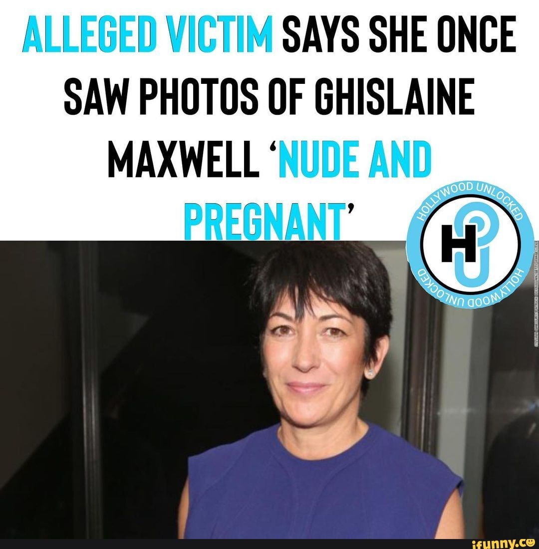 Alleged Victim Says She Once Saw Photos Of Ghislaine Maxwell Nude And