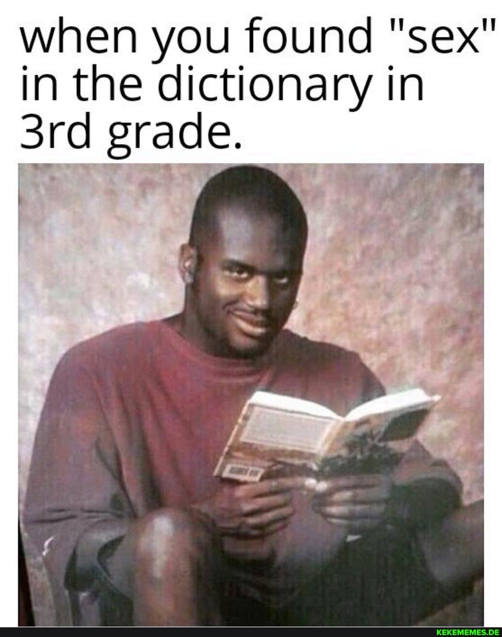 when you found "sex"
in the dictionary in grade.