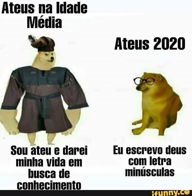 Ateus na Idade
Média
"am Ateus 2020