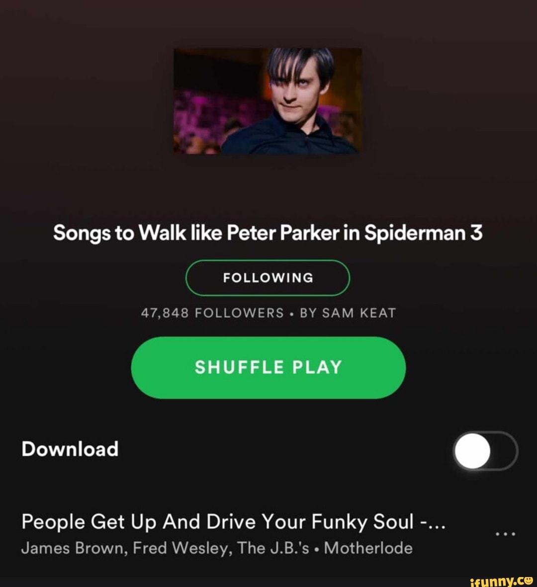 Songs to Walk like Peter Parker in Spiderman 3 People Get Up And Drive Your  Funky Soul -... James Brown, Fred Wesley, The .'s - Motherlode - iFunny