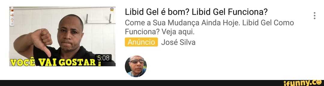 Come a Sua Mudança Ainda Hoje. Libid Gel Como
Funciona? Veja aqui.
José Silva