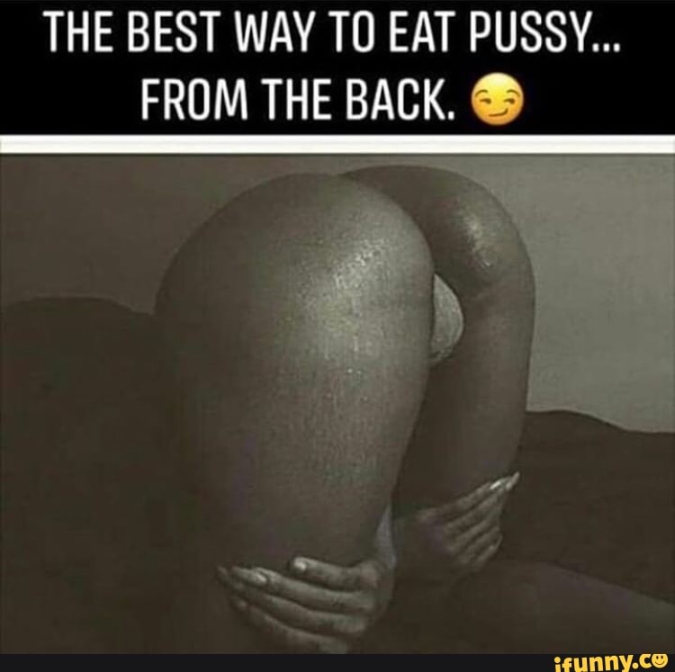 Best Way To Eat A Pussy