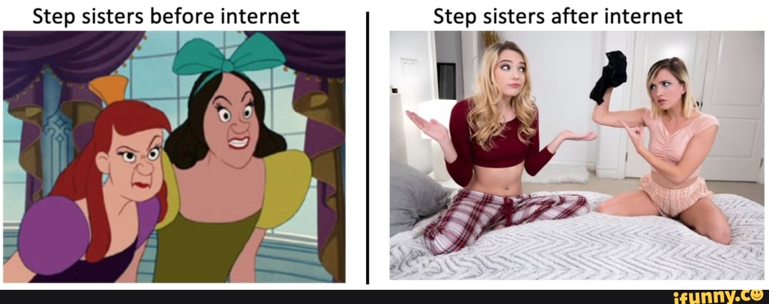 Before internet. Stepsister Мем. Step sister memes. Сводная сестра stepsister. Степ систер Мем.