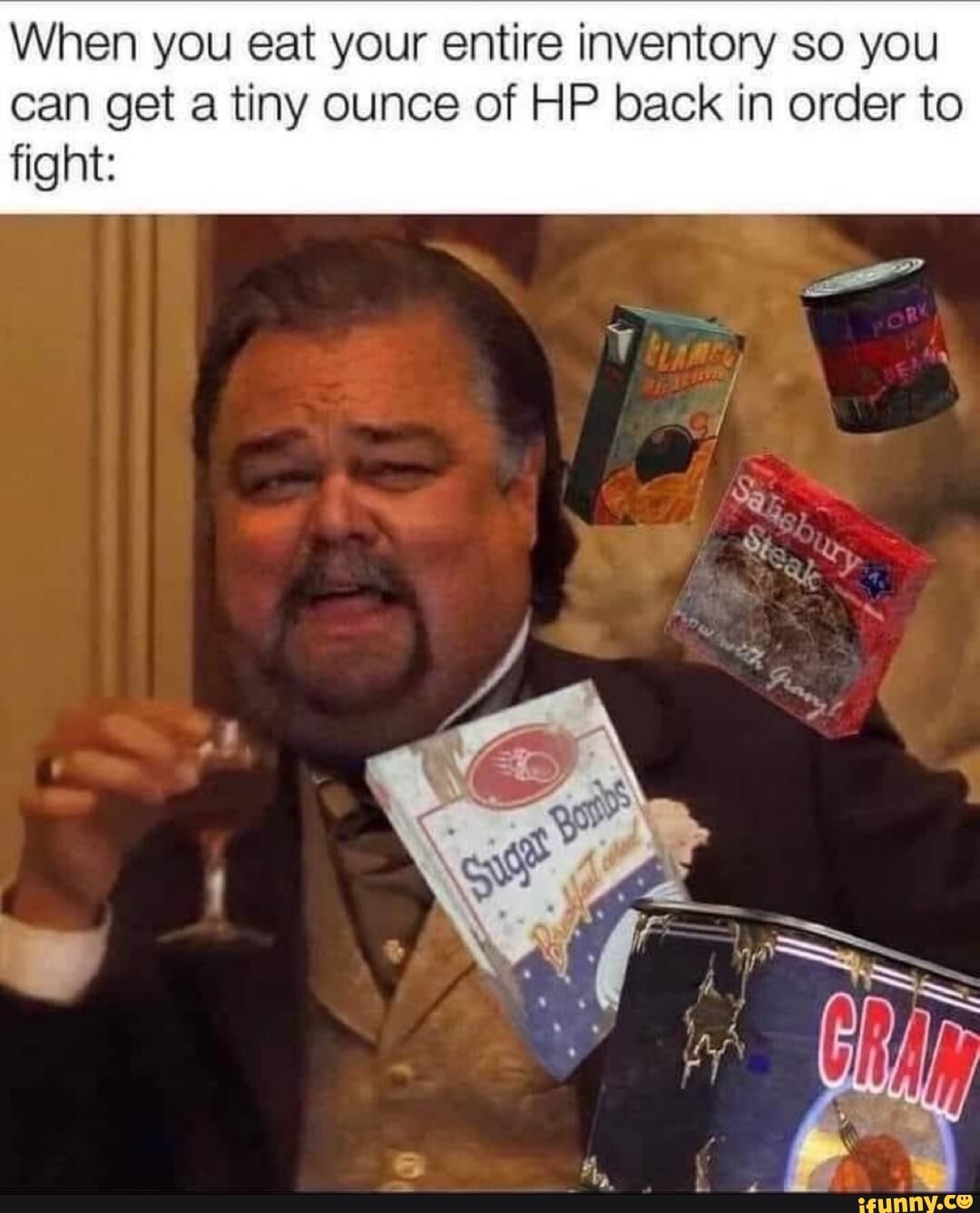 When you eat your entire inventory so you can get a tiny ounce of HP back in order to fight: