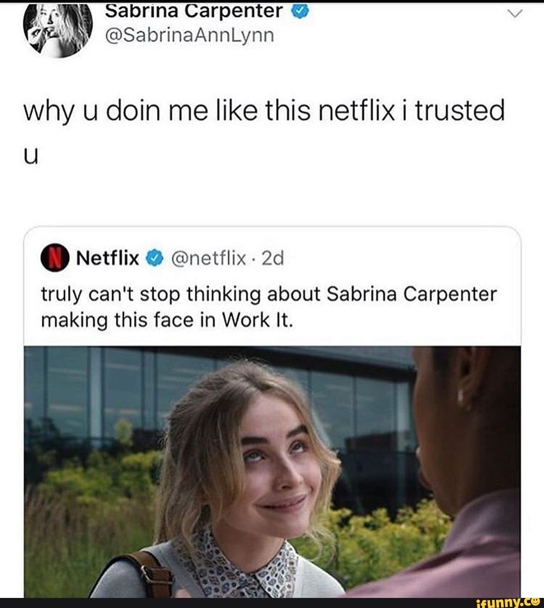 Sabrina Carpenter Sabrinaannlynn Why U Doin Me Like This Netflix I