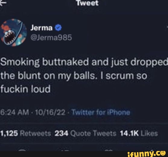 tweet-jerma-yy-jerma985-smoking-buttnaked-and-just-dropped-the-blunt